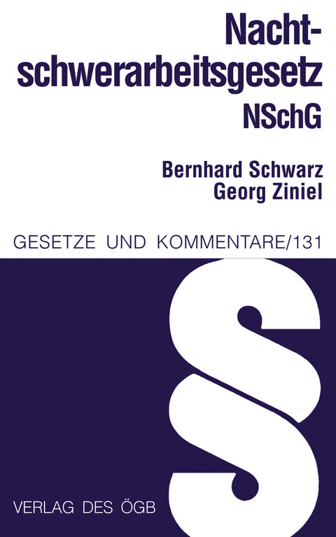 Nachtschwerarbeitsgesetz - Georg Ziniel, Bernhard Schwarz