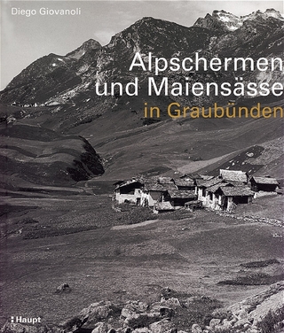Alpschermen und Maiensässe in Graubünden