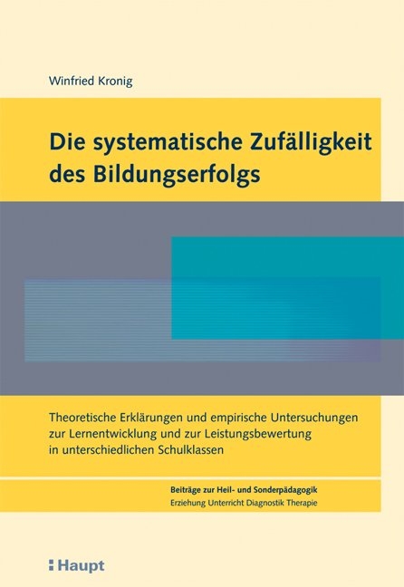 Die systematische Zuf&auml;lligkeit des Bildungserfolgs - Winfried Kronig