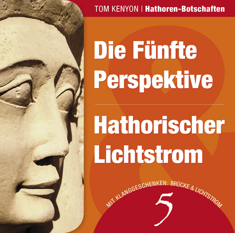 Die Fünfte Perspektive & Hathorischer Lichtstrom - Tom Kenyon