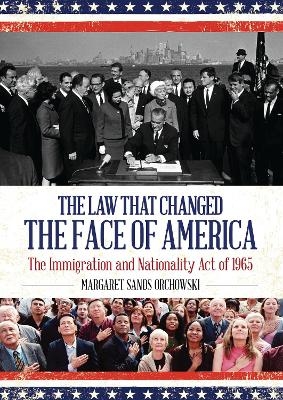 The Law that Changed the Face of America - Margaret Sands Orchowski