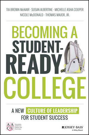 Becoming a Student-Ready College - Tia Brown McNair, Susan Albertine, Michelle Asha Cooper, Nicole McDonald, Thomas Major
