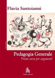 Pedagogia generale - primo corso per argomenti ebook