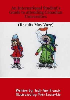 An International Student's Guide to Attending Canadian Universities (Results May Vary) - Jodi-Ann Francis