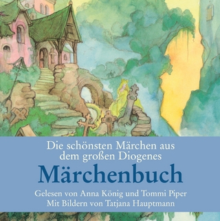Die schönsten Märchen aus dem großen Diogenes Märchenbuch