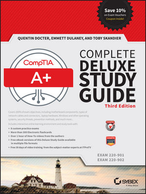 CompTIA A+ Complete Deluxe Study Guide - Quentin Docter, Emmett Dulaney, Toby Skandier