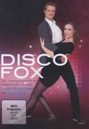 DISCOFOX - Das Trainingsprogramm mit Meisterschafts-Tanzpaar Andr&eacute; Bodscheller und Anna H&ouml;hl, 1 DVD