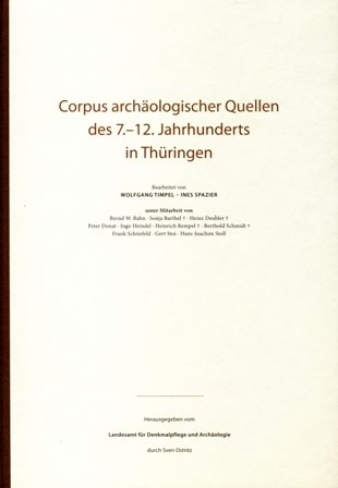 Corpus arch&auml;ologischer Quellen des 7. - 12. Jahrhunderts in Th&uuml;ringen - 