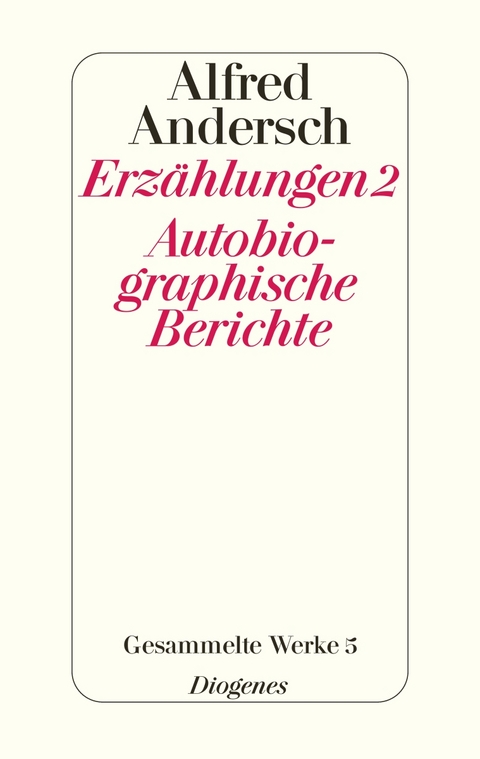 Erz&auml;hlungen 2 / Autobiographische Berichte - Alfred Andersch