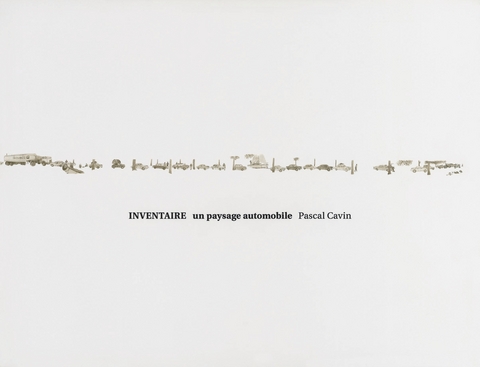 Inventaire, un paysage automobile - Pascal Cavin