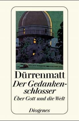 Der Gedankenschlosser - Friedrich D&uuml;rrenmatt