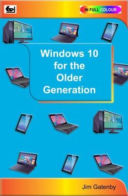Windows 10 for the Older Generation - Jim Gatenby