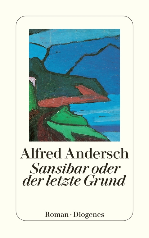 Sansibar oder der letzte Grund - Alfred Andersch