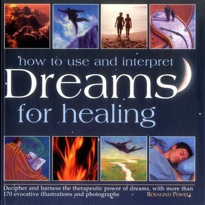How to Use & Interpret Dreams for Healing -  Powell Rosalind