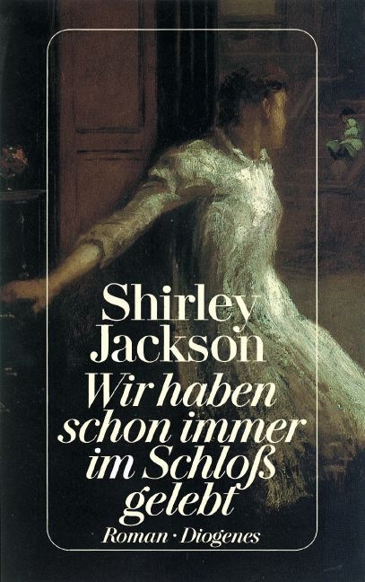 Wir haben schon immer im Schloss gelebt - Shirley Jackson