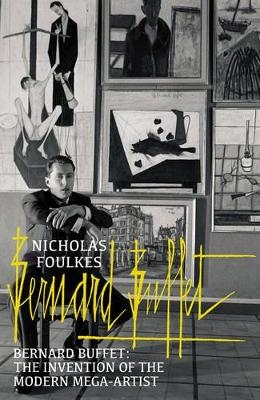 Bernard Buffet - Nicholas Foulkes