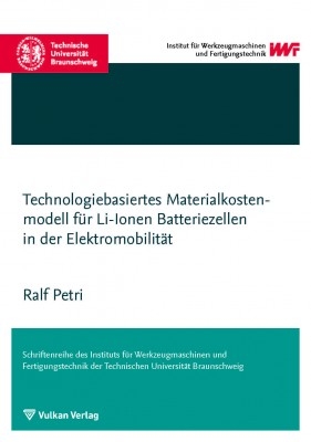 Technologiebasiertes Materialkostenmodell f&uuml;r Li-Ionen Batteriezellen in der Elektromobilit&auml;t - Ralf Petri