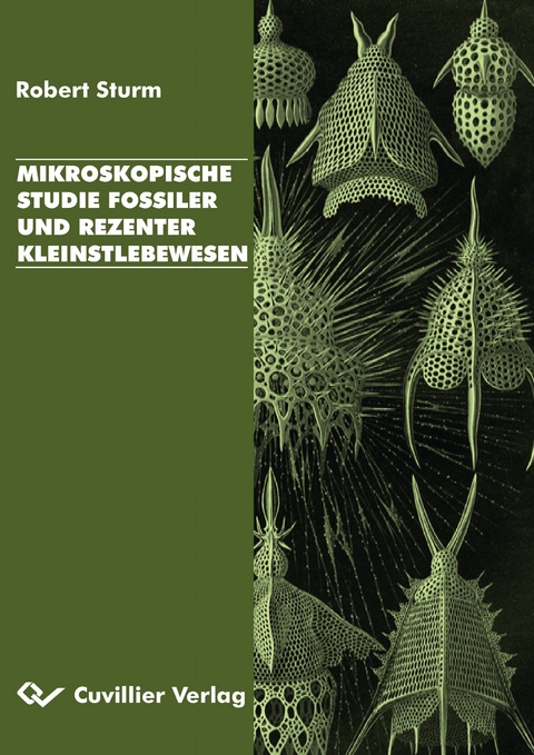 Mikroskopische Studie fossiler und rezenter Kleinstlebewesen - Robert Sturm