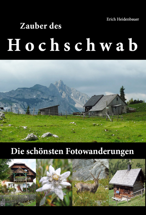 Zauber des Hochschwab - Erich Heidenbauer