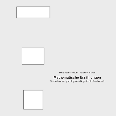 Mathematische Erz&auml;hlungen - Hans-Peter Zerlauth, Johannes Barton