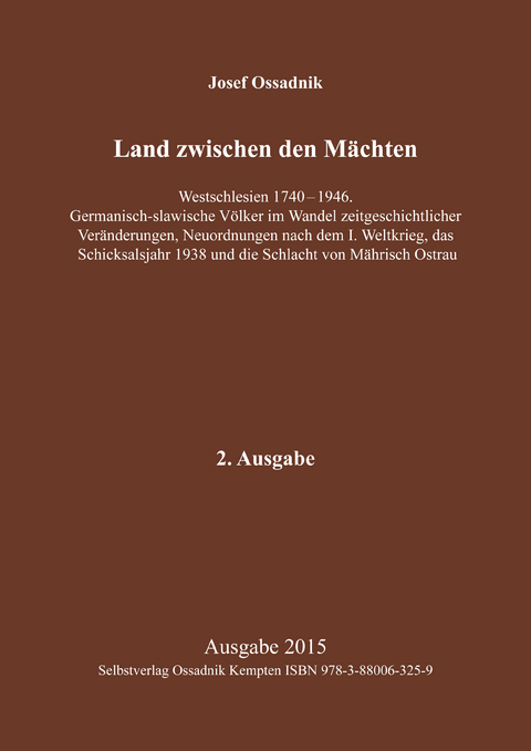 Land zwischen den M&auml;chten. 2. Ausgabe - Josef Ossadnik