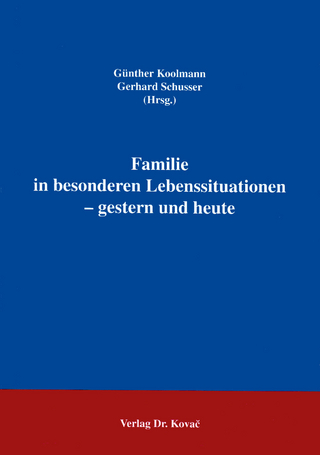 Familie in besonderen Lebenssituationen - gestern und heute