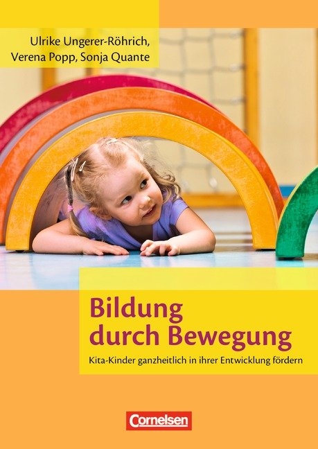 Bildung durch Bewegung - Verena Popp, Sonja Quante, Ulrike Ungerer-R&ouml;hrich