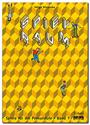 Spiele für Schule und Unterricht / Spielraum 1. Spiele für die Primarstufe