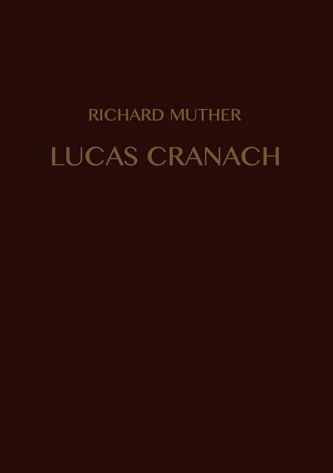 Lucas Cranach - Richard Muther
