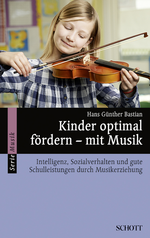 Kinder optimal f&ouml;rdern &ndash; mit Musik - Hans G&uuml;nther Bastian