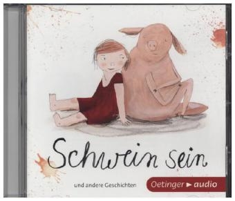 Schwein sein und andere Geschichten (CD)