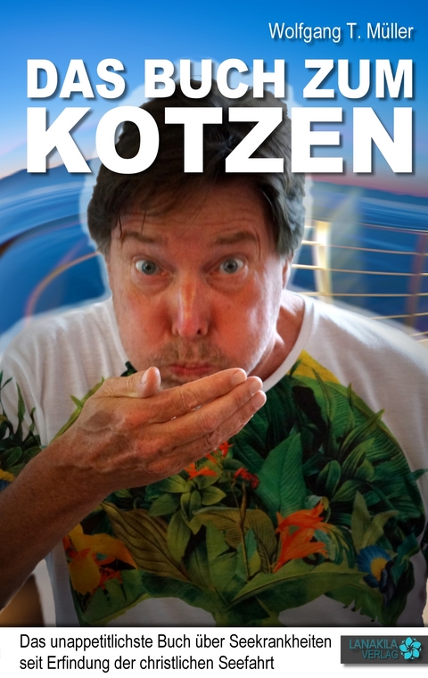 Das Buch zum Kotzen - Wolfgang T. M&uuml;ller