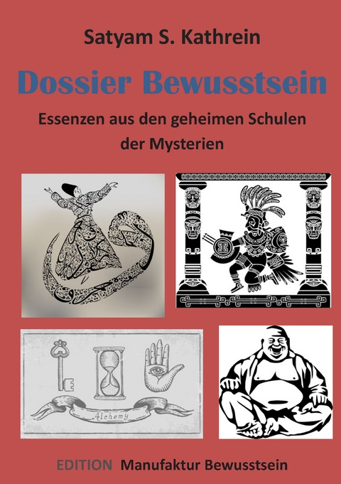 Dossier Bewusstsein - Satyam S. Kathrein