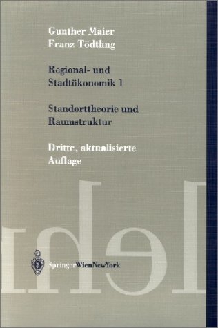 Regional- und Stadt&ouml;konomik I - Gunther Maier, Franz T&ouml;dtling
