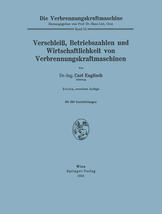 Verschleiß, Betriebszahlen und Wirtschaftlichkeit von Verbrennungskraftmaschinen