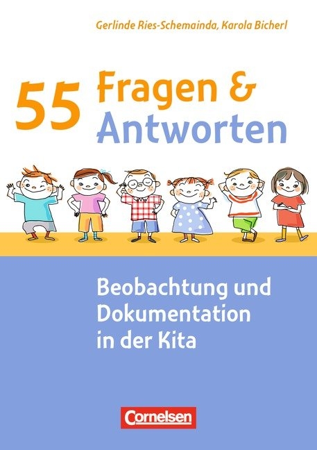 55 Fragen & 55 Antworten / Beobachtung und Dokumentation in der Kita - Karola Bicherl, Gerlinde Ries-Schemainda