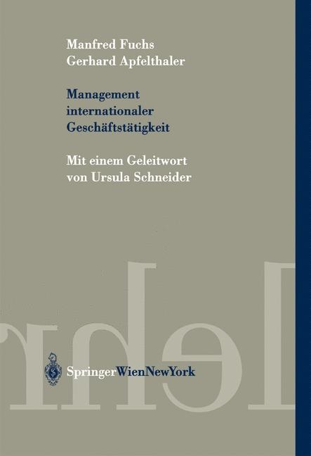 Management internationaler Gesch&auml;ftst&auml;tigkeit - Manfred Fuchs, Gerhard Apfelthaler