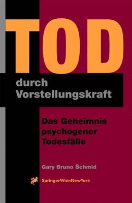 Tod durch Vorstellungskraft - Gary B. Schmid