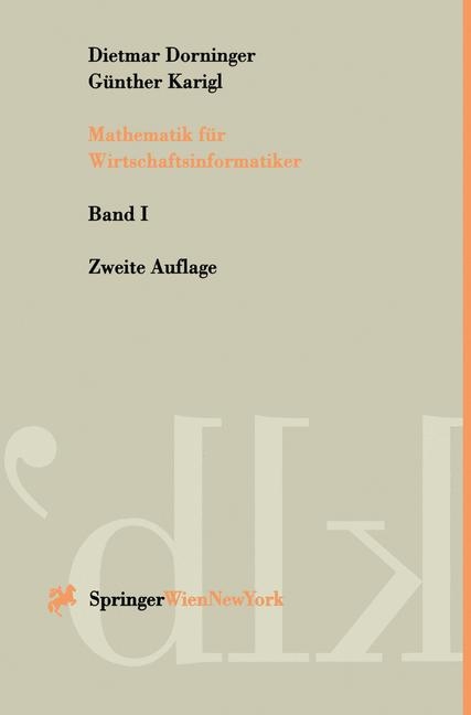 Mathematik f&uuml;r Wirtschaftsinformatiker. Grundlagen - Modelle - Programme / Mathematik f&uuml;r Wirtschaftsinformatiker - Dietmar Dorninger, G&uuml;nther Karigl