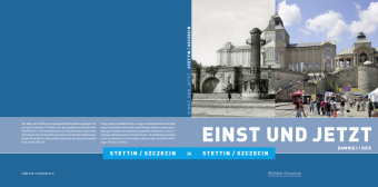 Stettin - Einst und Jetzt / Szczecin - Dawniej i dzi - Bogdana Koziska, Dietrich Schr&ouml;der