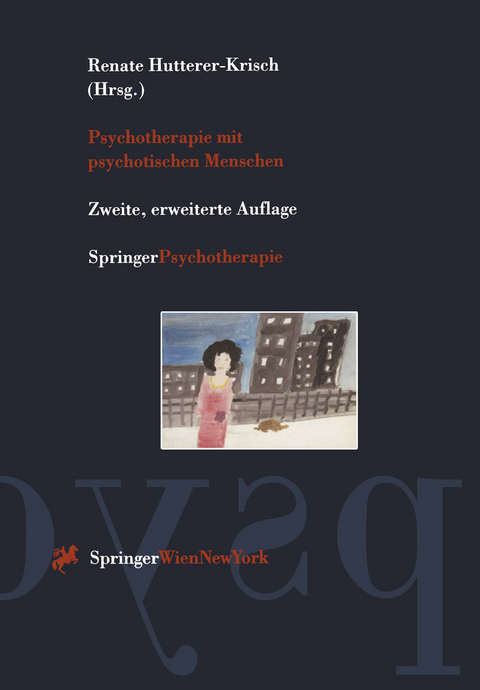 Psychotherapie mit psychotischen Menschen - 