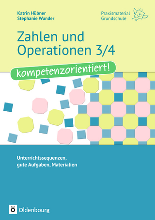 Praxismaterial Grundschule / Zahlen und Operationen 3/4 - kompetenzorientiert!