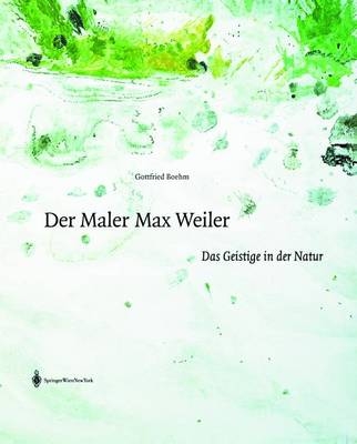 Der Maler Max Weiler - Gottfried Boehm