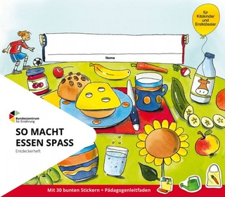 So macht Essen Spaß: Entdeckerheft für Kitakinder und Erstklässler
