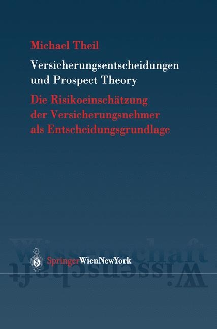 Versicherungsentscheidungen und Prospect Theory - Michael Theil