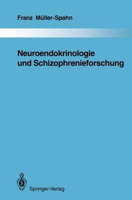 Neuroendokrinologie und Schizophrenieforschung - Franz M&uuml;ller-Spahn