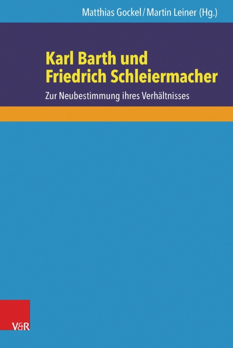 Karl Barth und Friedrich Schleiermacher - 
