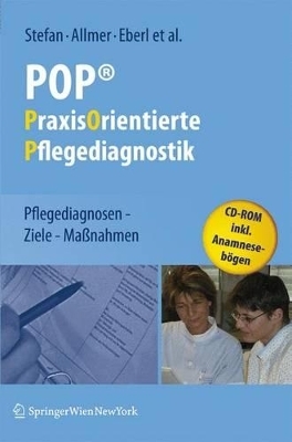 POP&reg; - PraxisOrientierte Pflegediagnostik - Harald Stefan, Franz Allmer, Josef Eberl, Renate Hansmann, Elisabeth Jedelsky, Anneliese Michalek, Ruza Pandzic, Kurt Schalek, Dagmar Tomacek