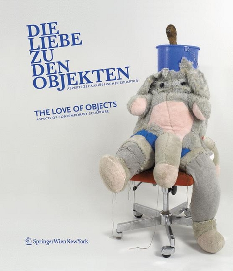 Die Liebe zu den Objekten/The Love of Objects - 