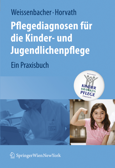 Pflegediagnosen f&uuml;r die Kinder- und Jugendlichenpflege - Margret Weissenbacher, Elisabeth Horvath